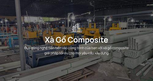 'Xa Go Composite - Xa Go Nhua La Gi?'